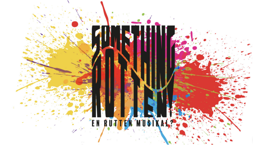 Logo för Something Rotten! En vit bakgrund med färgfläckar på. Ovanpå färgfläckarna står texten 