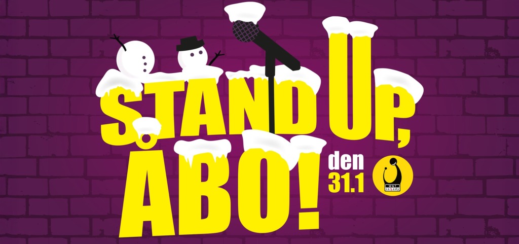 En grafisk affisch med lila tegelbakgrund och stora gula bokstäver som säger ”Stand Up, Åbo!” täckta av snö. Två snögubbar sitter ovanpå texten och en mikrofon sticker ner från toppen av bilden. I nedre högra hörnet står datumet ”den 31.1” tillsammans med en gul logotyp. Graafinen juliste, jossa on violetti tiiliseinätausta ja suuret keltaiset lumipeitteiset kirjaimet ”Stand Up, Åbo!”. Kaksi lumiukkoa istuu tekstin päällä ja mikrofoni roikkuu ylhäältä. Ala-oikeassa kulmassa näkyy päivämäärä ”31.1” sekä keltainen logo. A graphic poster with a purple brick wall background and large yellow letters reading “Stand Up, Åbo!” covered in snow. Two snowmen sit on top of the text, and a microphone hangs from above. In the lower right corner, the date “31.1” is shown along with a yellow logo.